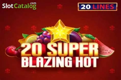 20 Super Blazing Hot Novibet