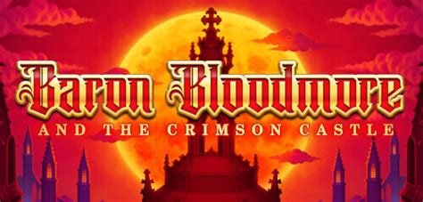 Baron Bloodmore And The Crimson Castle Betano