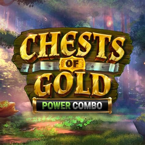 Chests Of Gold Power Combo Blaze