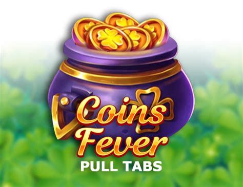 Coins Fever Pull Tabs Brabet