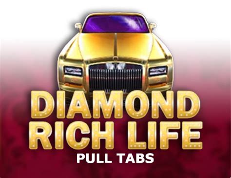 Diamond Rich Life Pull Tabs Betway