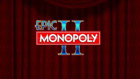Epic Monopoly Ii Brabet