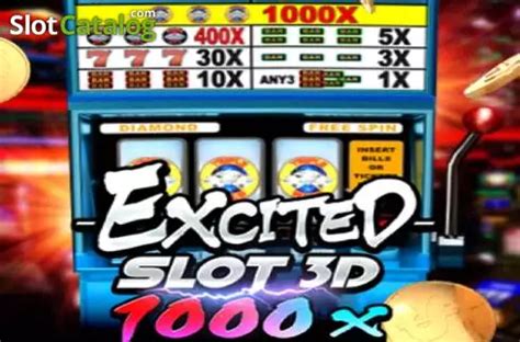 Excited Slot 3d 1000x Slot Gratis
