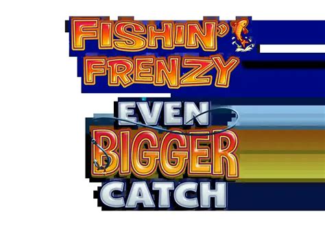 Fishin Frenzy Even Bigger Catch Brabet