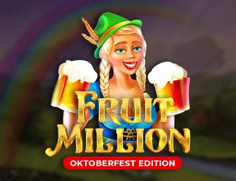Fruit Million Oktoberfest Edition Netbet