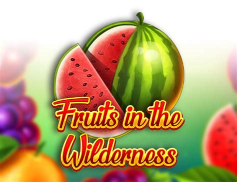 Fruits In The Wilderness Netbet