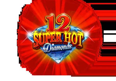 Jogar 12 Super Hot Diamonds Extreme No Modo Demo