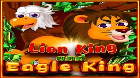 Jogar Lion King And Eagle King No Modo Demo