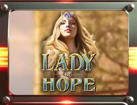 Jogue Lady Of Hope Online