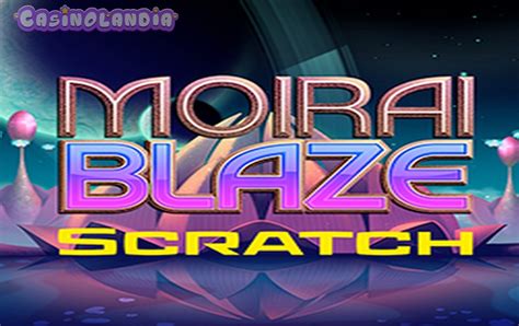 Moirai Blaze Scratch Novibet