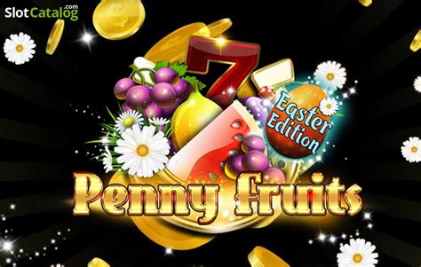 Penny Fruits Easter Edition Slot - Play Online