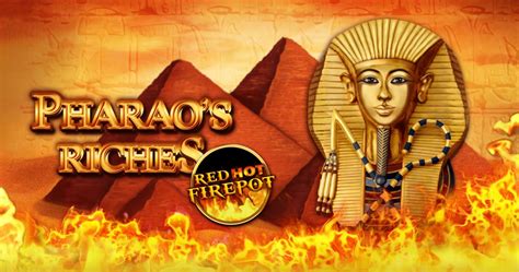 Pharao S Riches Red Hot Firepot Betfair