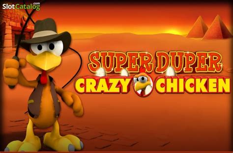 Play Super Duper Crazy Chicken Slot