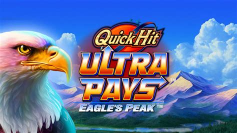 Quick Hit Ultra Pays Eagles Peak Betsson