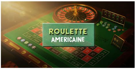 Roleta Americaine Astuces