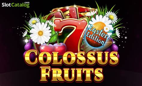 Slot Colossus Fruits Easter Edition