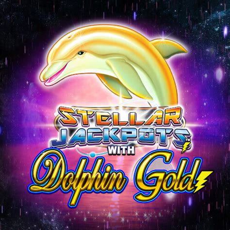 Stellar Jackpots With Dolphin Gold Novibet