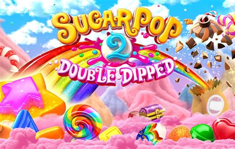 Sugar Pop 2 Double Dipped Bet365