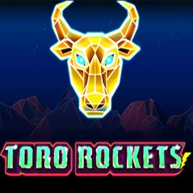 Toro Rockets Netbet