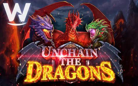 Unchain The Dragons Bwin