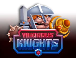 Vigorous Knights Betano