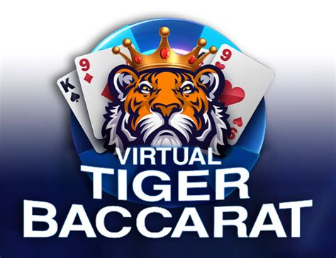 Virtual Tiger Baccarat Bet365