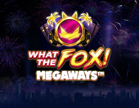 What The Fox Megaways Blaze