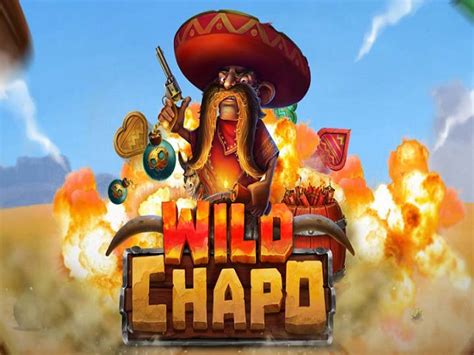 Wild Chapo Bwin